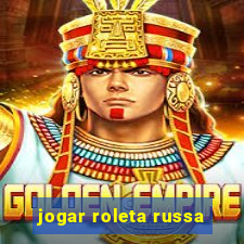 jogar roleta russa